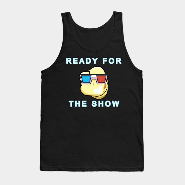 Got the popcorn ready Tank Top by mrbitdot